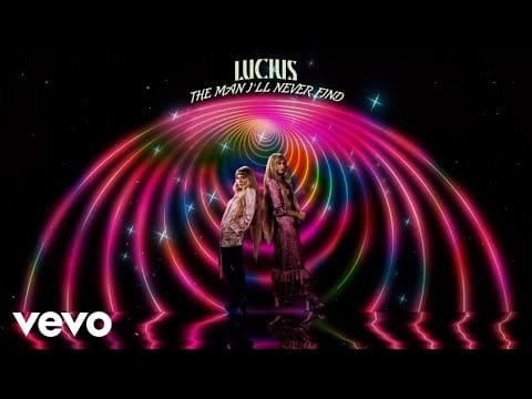 Lucius — The Man I’ll Never Find