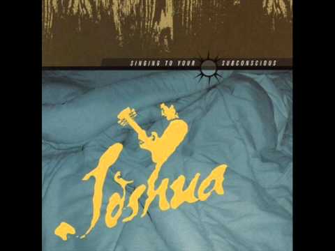 Joshua (10) — Joshua - Bruise Your Vanity