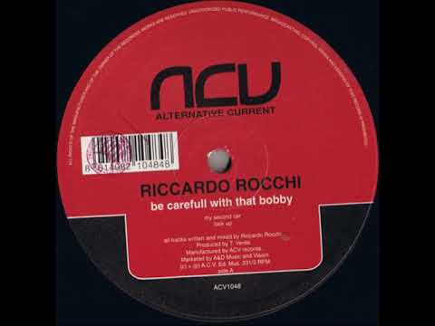 Riccardo Rocchi — Riccardo Rocchi - Be Careful With That Bobby (ACV-1048) #Techno #Acid #1995
