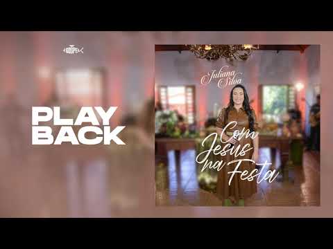 Juliana Silva — Juliana Silva - Com Jesus na Festa | Playback