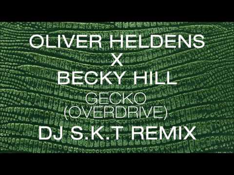 Oliver Heldens — Oliver Heldens X Becky Hill - Gecko (Overdrive) [DJ S.K.T Remix]