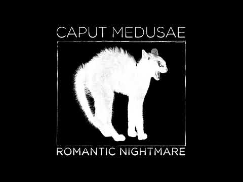 Caput Medusae — Caput Medusae - Romantic Nightmare (Official Audio)