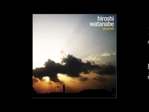 Hiroshi Watanabe — Hiroshi Watanabe - Genesis (2007) [Full Album]