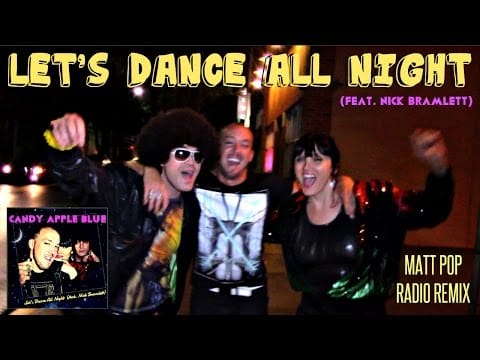 Candy Apple Blue — Candy Apple Blue - Let's Dance All Night (ft. Nick Bramlett) Matt Pop Radio Edit (Music Video)