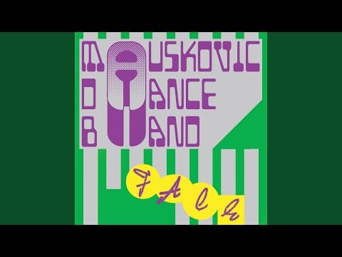The Mauskovic Dance Band — Face