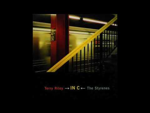 Terry Riley — The Styrenes - Terry Riley's "In C"