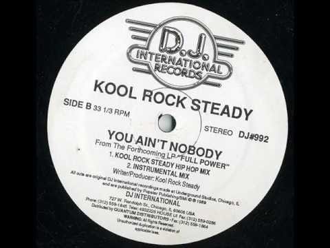 Kool Rock Steady — KOOL ROCK STEADY - You Ain't Got Nobody (Kool Rock Steady Hip House Mix)
