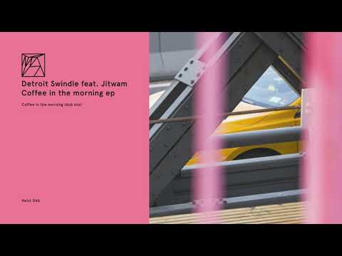Detroit Swindle — Detroit Swindle feat. Jitwam - Coffee in the morning (Dub mix)