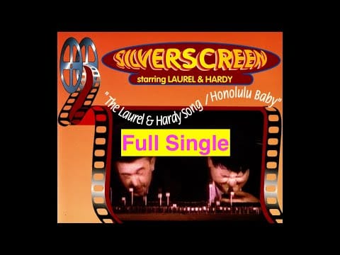 Laurel & Hardy — Silverscreen Starring Laurel & Hardy – The Laurel & Hardy Song / Honolulu Baby (1995) [Full Single]