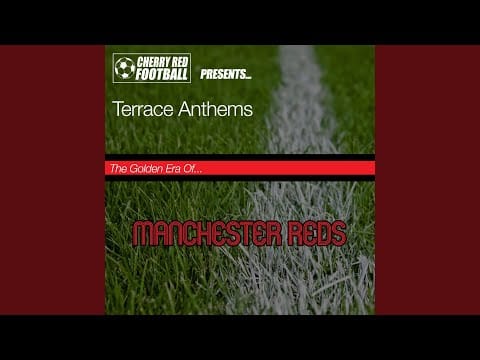 Manchester United Football Team — Chirpy Chirpy Cheep Cheep
