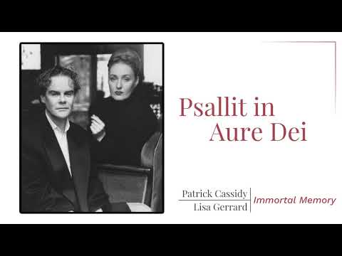 Lisa Gerrard — Psallit in Aure Dei | Patrick Cassidy and Lisa Gerrard | Immortal Memory