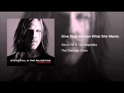Steve Hill (16) — Give Your Woman What She Wants