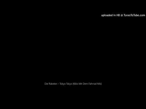 Die Raketen — Die Raketen - Tokyo Tokyo (Kikis Mit Dem Fahrrad Mix)