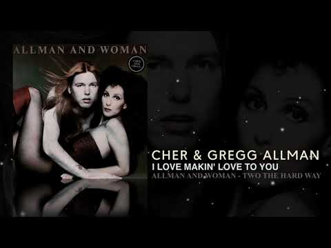 Allman and Woman — Cher & Gregg Allman - I Love Makin' Love To You (Remastered)