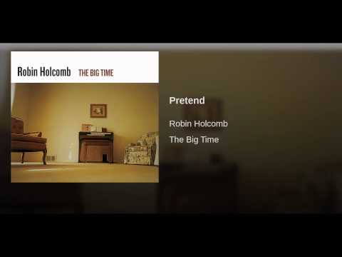 Robin Holcomb — Pretend