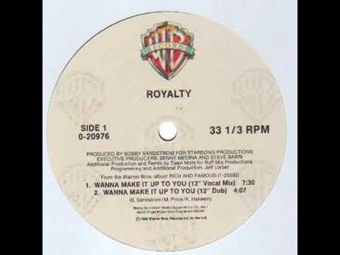 Royalty — Royalty - Wanna Make It Up To You (12” Vocal Mix)