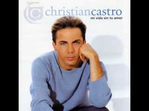 Cristian Castro — Mi Vida Sin Tu Amor Christian Castro