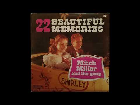 Mitch Miller And The Gang — Memories - Mitch Miller And The Gang – 22 Beautiful Memories