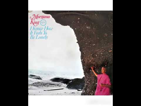 Morgana King — Morgana King - I Know How It Feels To Be Lonely (FULL ALBUM)