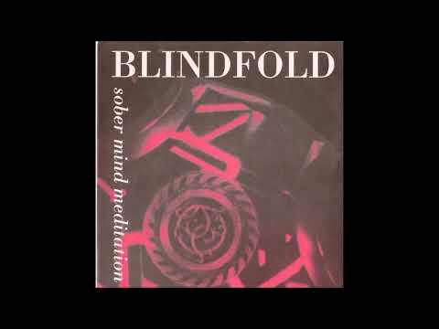 Blindfold — Blindfold - Sober Mind Meditation 7" (full)