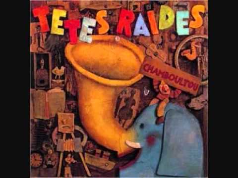 Têtes Raides — Les Têtes Raides - Chamboultou.wmv