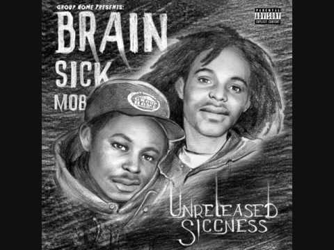 Brainsick Mob — Group Home Presents Brain Sick Mob Unreleased Siccness
