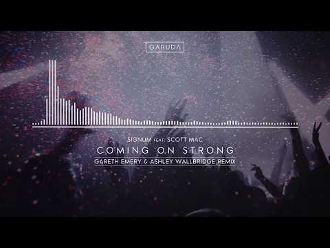 Signum — Signum feat. Scott Mac – Coming On Strong (Gareth Emery & Ashley Wallbridge Remix)