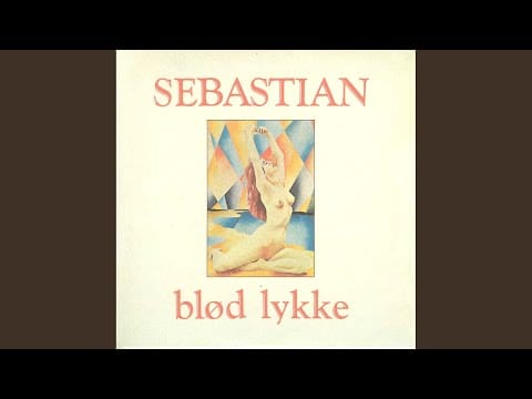 Sebastian (5) — Blød Lykke (Remastered)