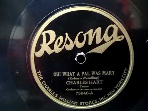 Charles Hart (2) — Charles Hart (チャールズ・ハート) ♪Oh! What A Pal Was Mary♪1919年 78rpm record , Columbia BI phonograph