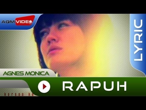 Agnes Monica — Agnes Monica - Rapuh | Official 4K Remastered Video Lyric