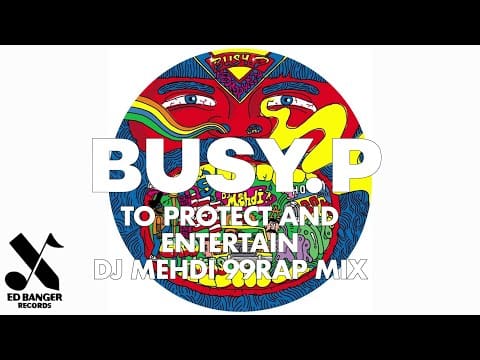 Busy P — Busy P - To Protect and Entertain (DJ Mehdi 99Rap Mix)