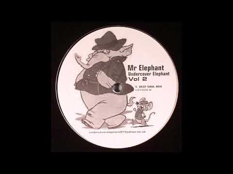 Mr. Elephant — Mr.Elephant - Undercover Elephant (Soul Deep Mix)