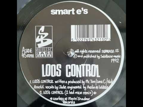 Smart E's — Smart E's - Loos Control (2 Bad Mice Remix)