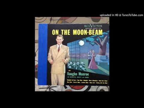 Vaughn Monroe And His Orchestra — Vaughn Monroe - Moon Over Miami