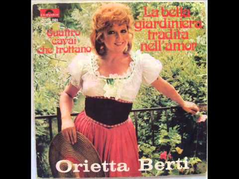 Orietta Berti — ORIETTA BERTI       LA BELLA GIARDINIERA TRADITA NELL'AMOR  1974