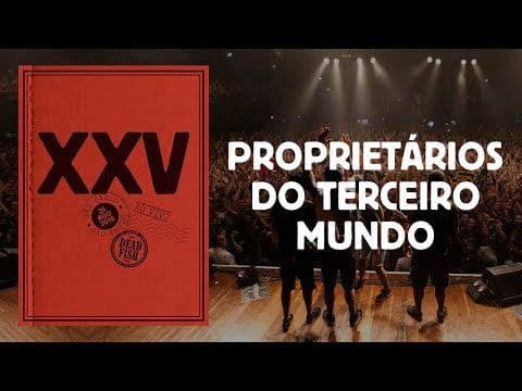 Dead Fish — Dead Fish - Proprietários do Terceiro Mundo (XXV Ao Vivo Em SP)