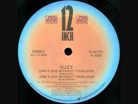 Suzy Q — Can't Live Without Your Love - Suzy 1986
