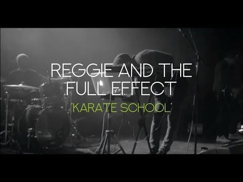Reggie and the Full Effect — Reggie and The Full Effect "Karate School" Official Music Video
