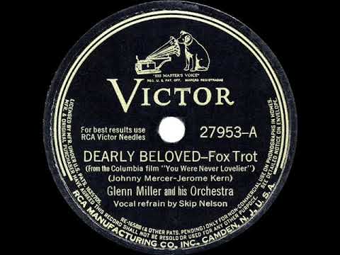 Glenn Miller And His Orchestra — 1942 HITS ARCHIVE: Dearly Beloved - Glenn Miller (Skip Nelson & chorus, vocal)