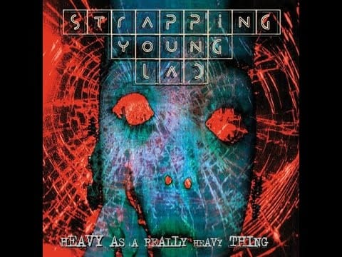 Strapping Young Lad — Heavy as a Really Heavy Thing - Strapping Young Lad [Full Album]