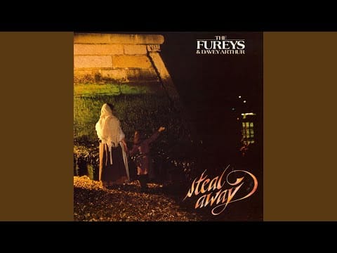 The Fureys & Davey Arthur — Steal Away