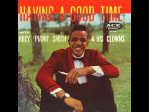 Huey "Piano" Smith & His Clowns — Huey "Piano" Smith & the Clowns - Having a good Time