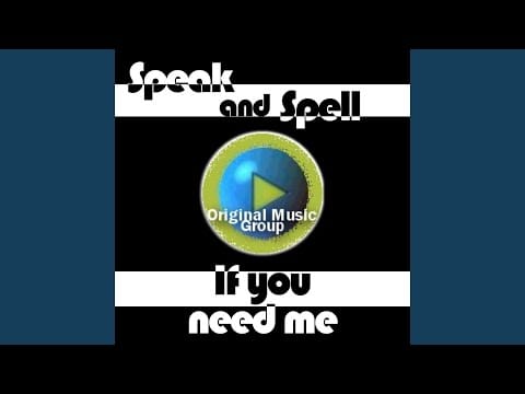 Speak 'N Spell — If you need me (Extended Version)