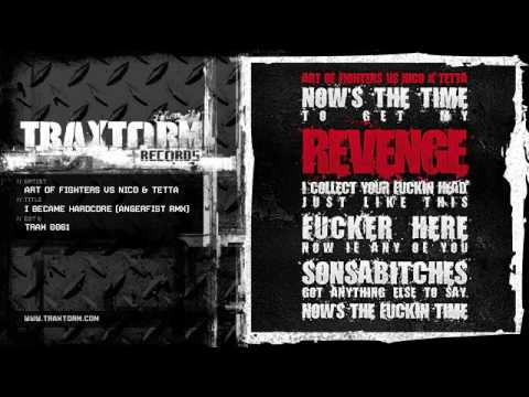 Art Of Fighters — Art of Fighters vs Nico & Tetta - I became hardcore (Angerfist rmx) (Traxtorm Records - TRAX 0061)