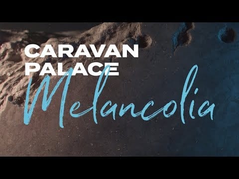 Caravan Palace — Caravan Palace - Melancolia (Official audio)
