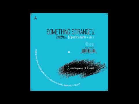 Mr. C — [a]pendics.shuffle & Mr. C -  Something Strange (Mikael Stavostrand Remix)