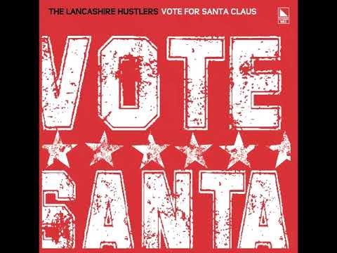 The Lancashire Hustlers — The Lancashire Hustlers - Vote For Santa Claus (2018)