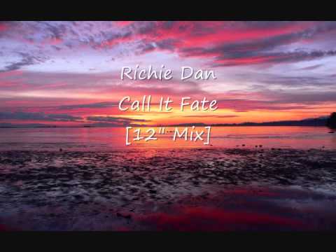 Richie Dan — Richie Dan - Call It Fate [12" Mix]