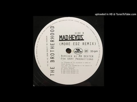 The Brotherhood — The Brotherhood - Mad Headz (More Edz Remix)