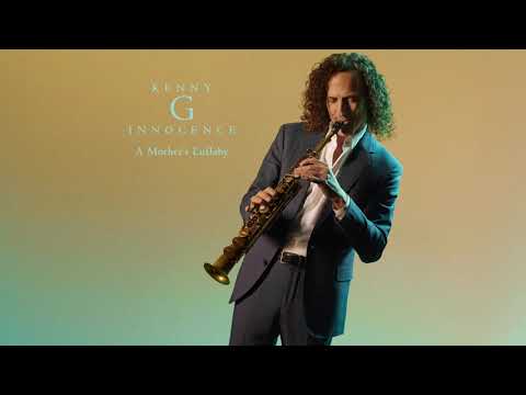 Kenny G (2) — Kenny G - A Mothers Lullaby (Official Audio)